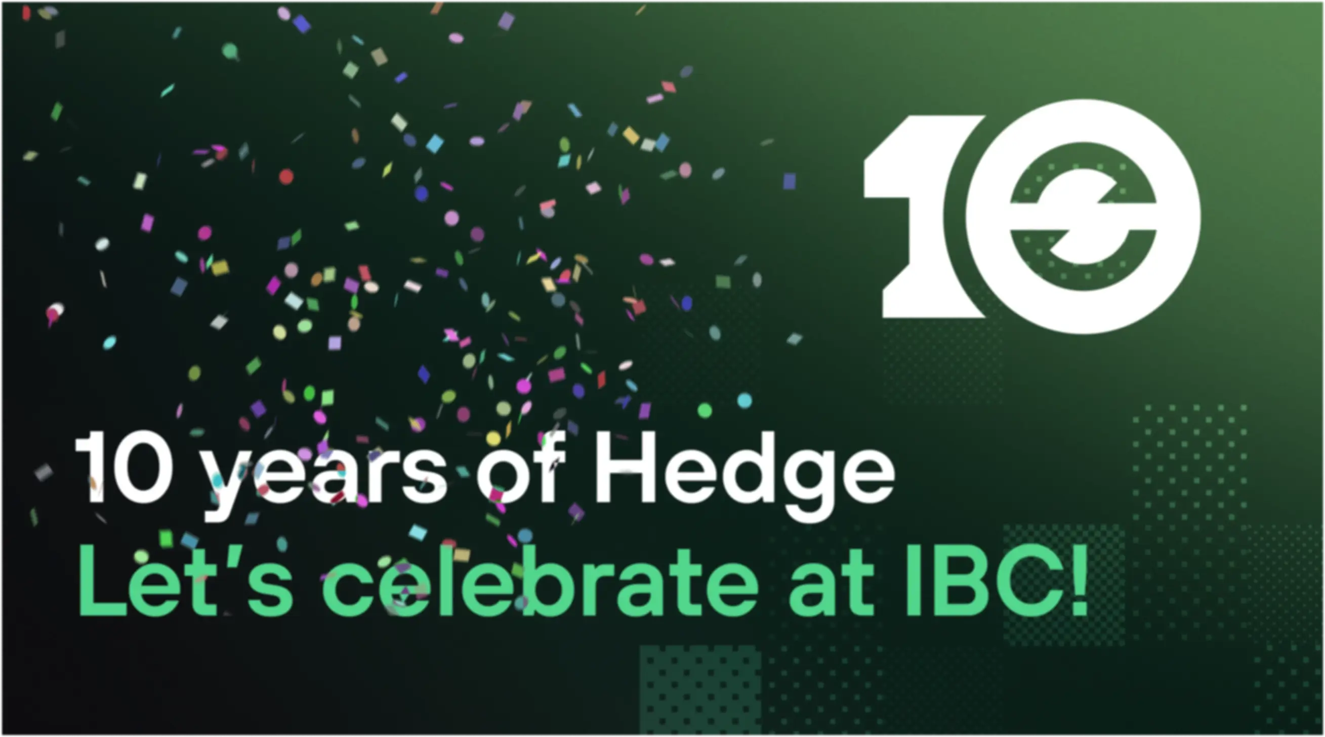 10 years of Hedge, at IBC 2026