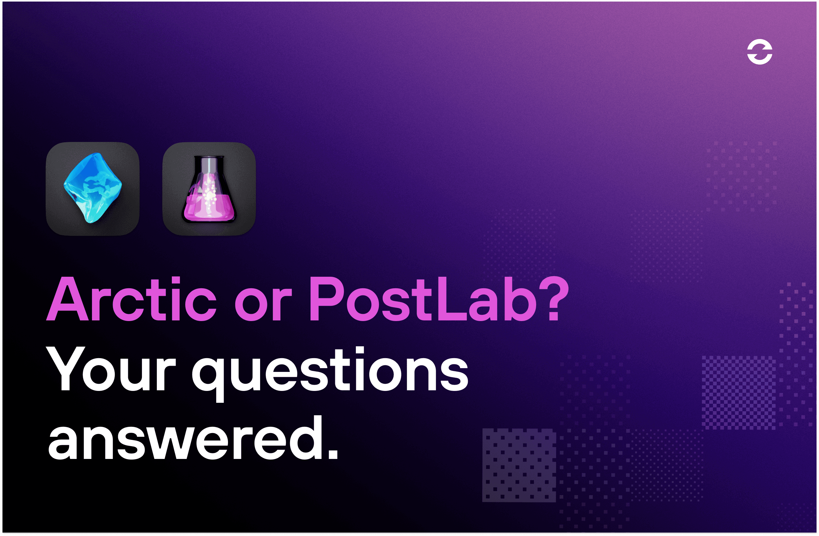 Arctic or PostLab?
