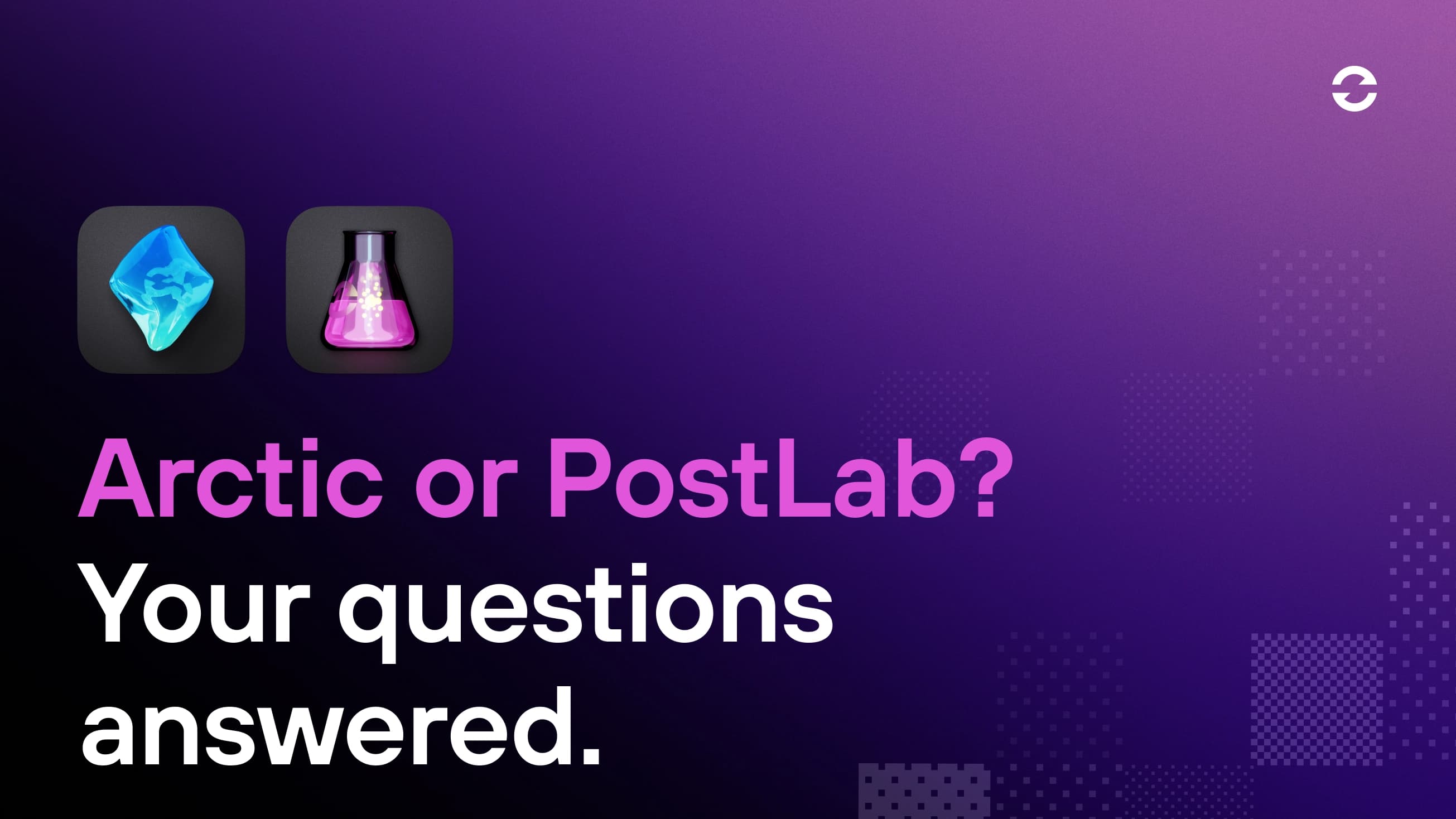 Arctic or PostLab?